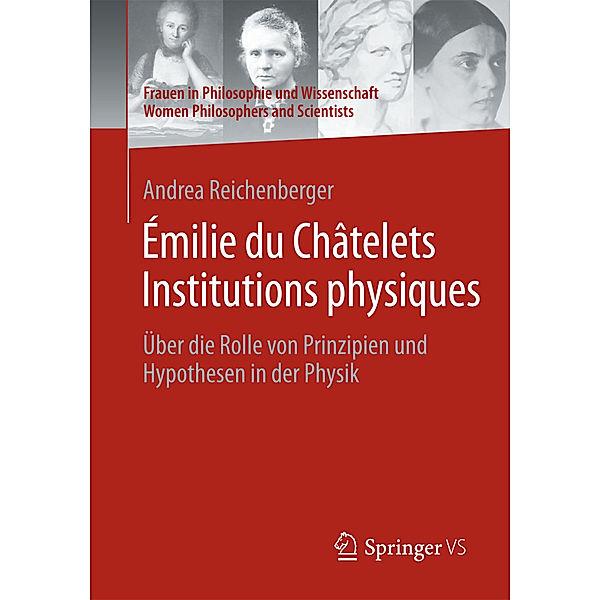 Frauen in Philosophie und Wissenschaft. Women Philosophers and Scientists / Émilie du Châtelets Institutions physiques, Andrea Reichenberger