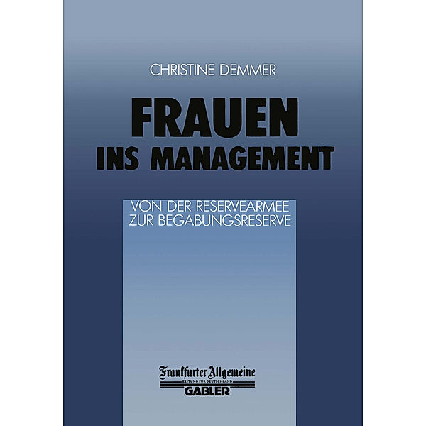 Frauen ins Management von der Reservearmee zur Begabungsreserve