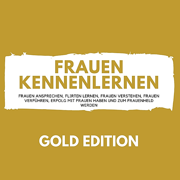 Frauen Kennenlernen Gold Edition, Florian Höper