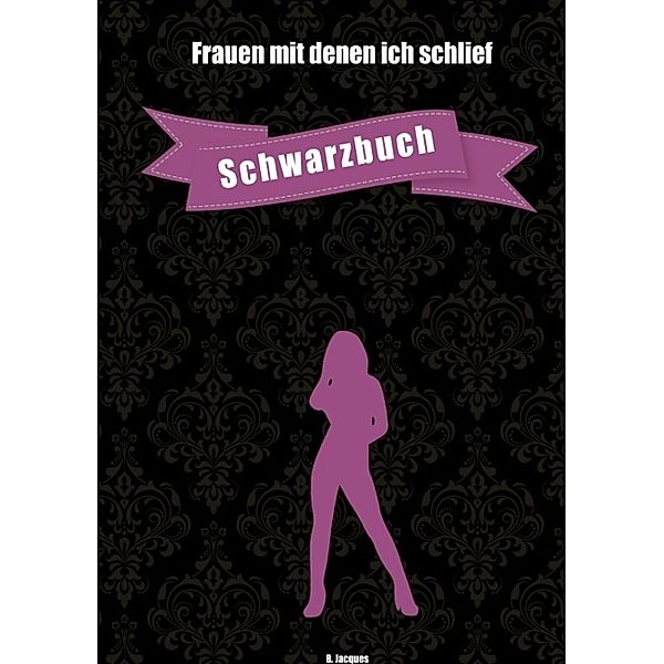 Frauen mit denen ich schlief, B. Jacques