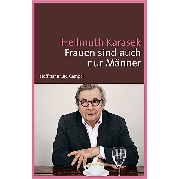 Frauen sind auch nur Männer, Hellmuth Karasek