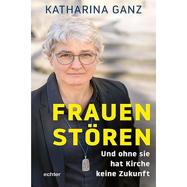 Frauen stören, Katharina Ganz