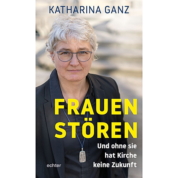 Frauen stören, Katharina Ganz