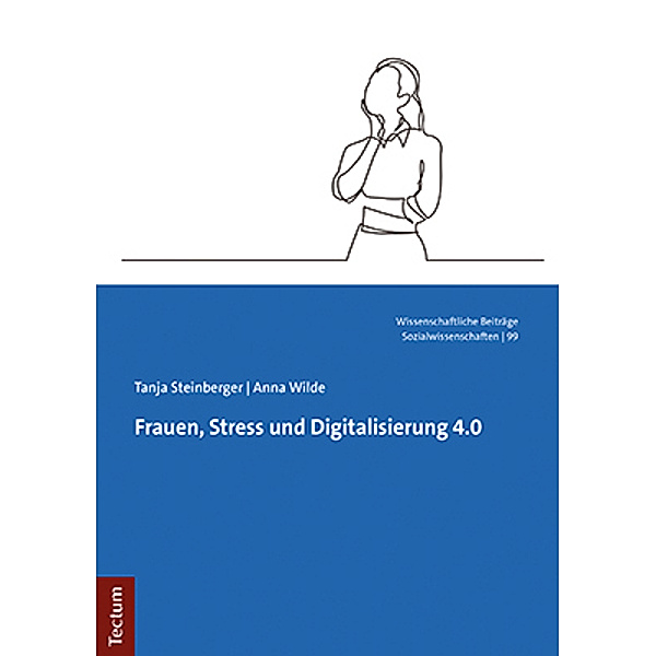 Frauen, Stress und Digitalisierung 4.0, Tanja Steinberger, Anna Wilde