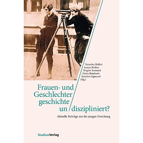 Frauen- und Geschlechtergeschichte un/diszipliniert?