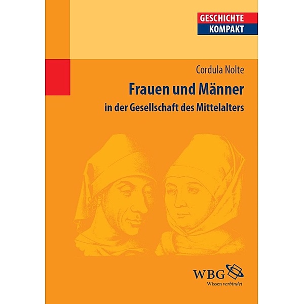 Frauen und Männer in der Gesellschaft des Mittelalters / Geschichte kompakt, Cordula Nolte