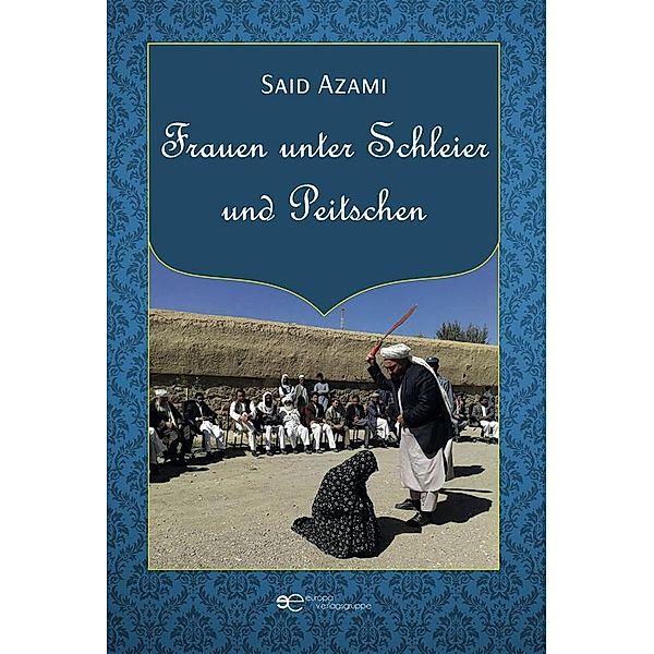 Frauen unter Schleier und Peitschen, Said Azami