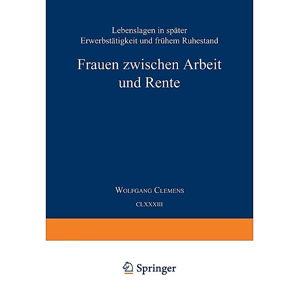 Frauen zwischen Arbeit und Rente / Studien zur Sozialwissenschaft Bd.183, Wolfgang Clemens
