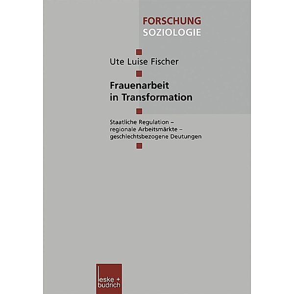 Frauenarbeit in Transformation / Forschung Soziologie Bd.142, Ute Luise Fischer