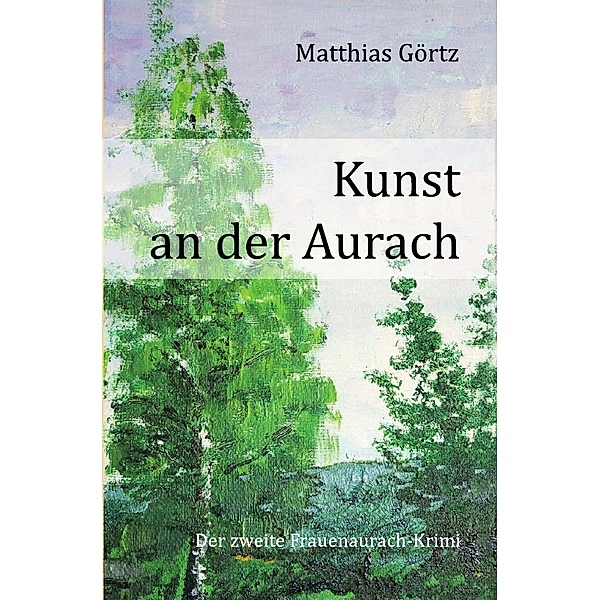 Frauenaurach-Krimis / Kunst an der Aurach, Matthias Görtz