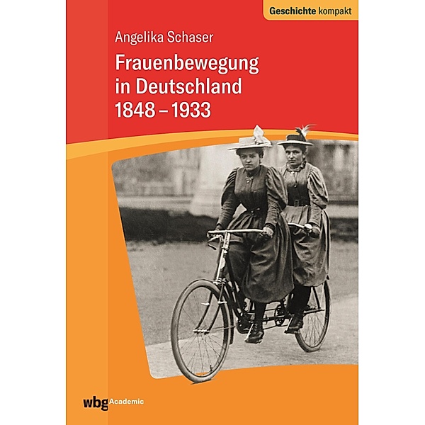 Frauenbewegung in Deutschland 1848-1933 / Geschichte kompakt, Angelika Schaser