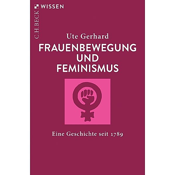 Frauenbewegung und Feminismus / Beck'sche Reihe Bd.2463, Ute Gerhard