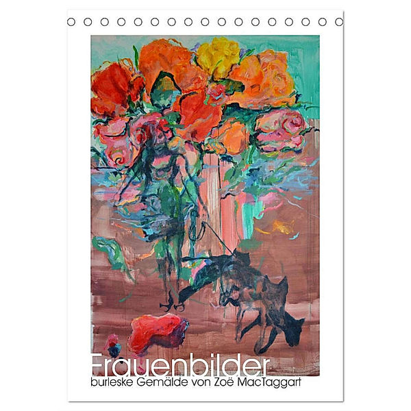 Frauenbilder - burleske Gemälde (Tischkalender 2024 DIN A5 hoch), CALVENDO Monatskalender, Zoë MacTaggart
