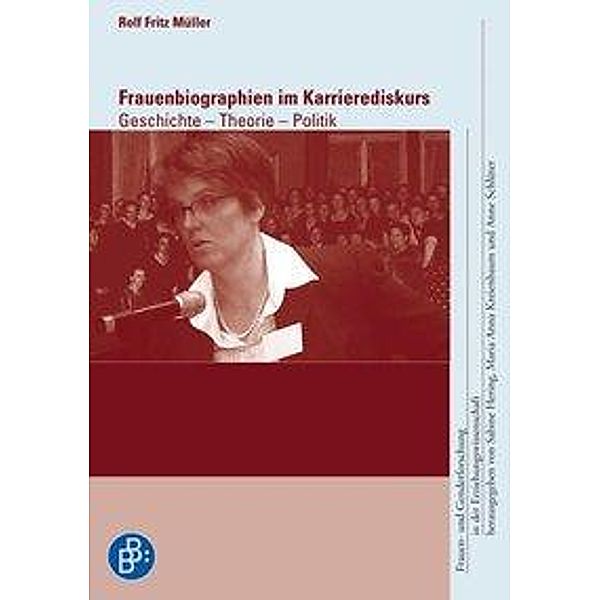 Frauenbiographien im Karrierediskurs, Rolf F. Müller