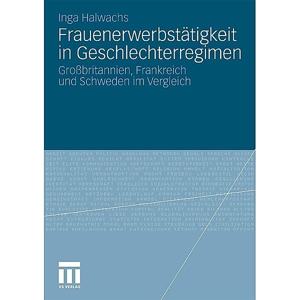 Frauenerwerbstätigkeit in Geschlechterregimen, Inga Halwachs