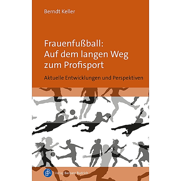 Frauenfussball: Auf dem langen Weg zum Profisport, Berndt Keller