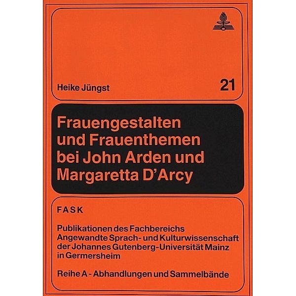 Frauengestalten und Frauenthemen bei John Arden und Margaretta D'Arcy, Heike Jüngst