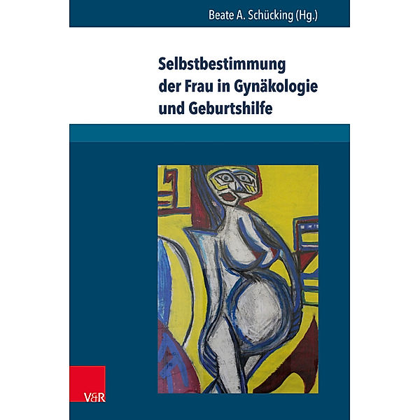 Frauengesundheit / Band 003 / Selbstbestimmung der Frau in Gynäkologie und Geburtshilfe