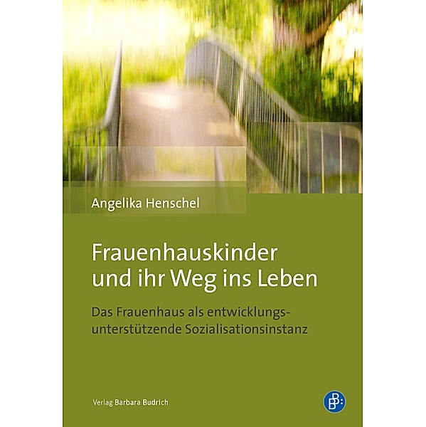 Frauenhauskinder und ihr Weg ins Leben, Angelika Henschel