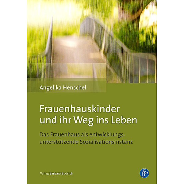 Frauenhauskinder und ihr Weg ins Leben, Angelika Henschel