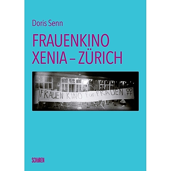 Frauenkino Xenia - Zürich, Doris Senn