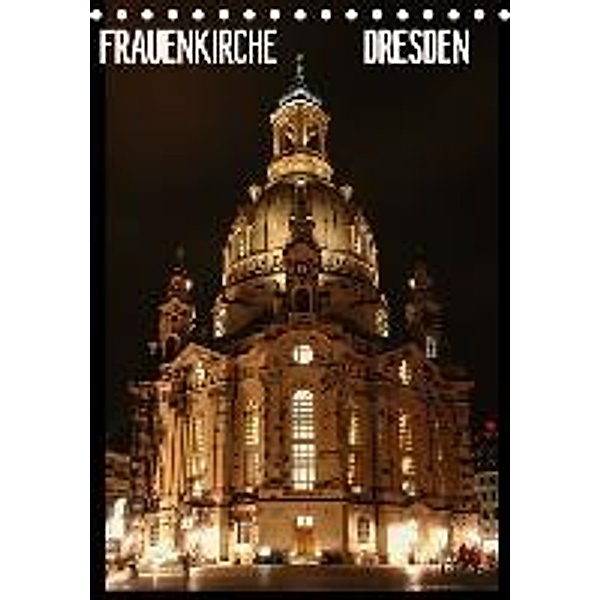 Frauenkirche Dresden / AT-Version (Tischkalender 2015 DIN A5 hoch), Anette Jäger, Thomas Jäger