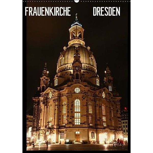 Frauenkirche Dresden / AT-Version (Wandkalender 2015 DIN A2 hoch), Anette Jäger, Thomas Jäger