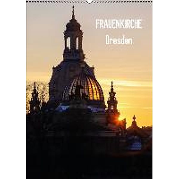 Frauenkirche Dresden (AT-Version) (Wandkalender 2015 DIN A2 hoch), Anette Jäger