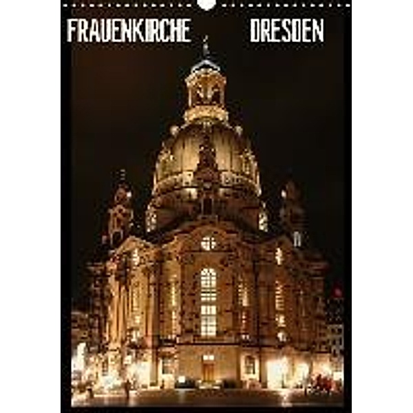Frauenkirche Dresden / CH-Version (Wandkalender 2015 DIN A3 hoch), Anette Jäger, Thomas Jäger