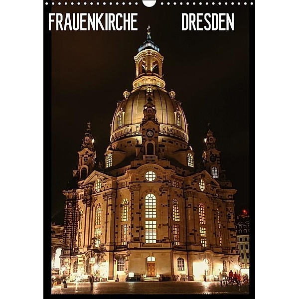 Frauenkirche Dresden / CH-Version (Wandkalender 2017 DIN A3 hoch), Anette Jäger, Thomas Jäger