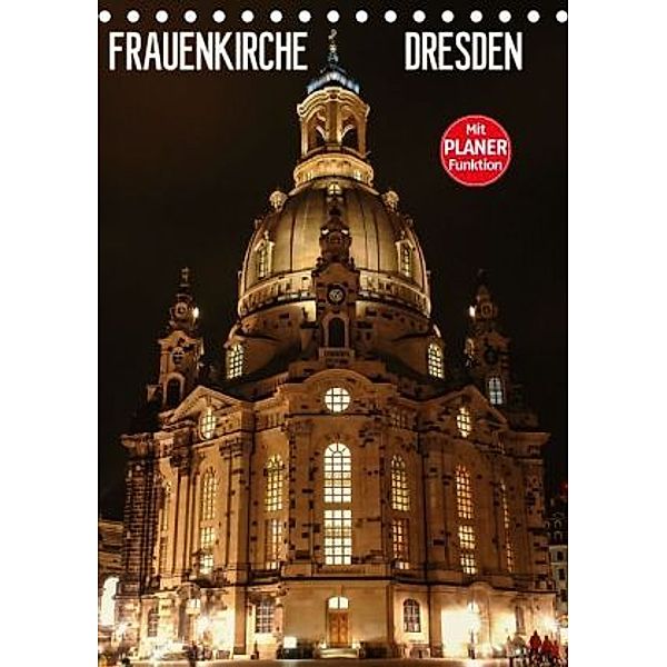 Frauenkirche Dresden (Tischkalender 2016 DIN A5 hoch), Anette Jäger, Thomas Jäger