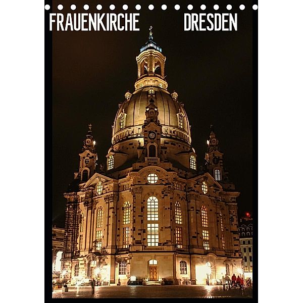 Frauenkirche Dresden (Tischkalender 2021 DIN A5 hoch), Anette Jäger