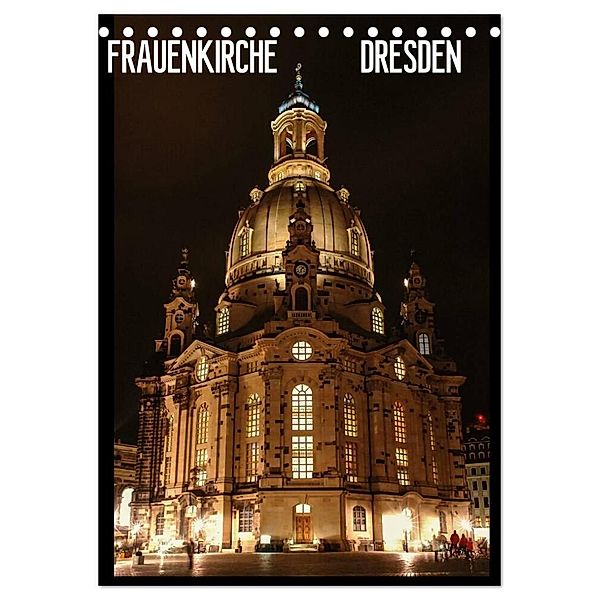 Frauenkirche Dresden (Tischkalender 2024 DIN A5 hoch), CALVENDO Monatskalender, Anette Jäger