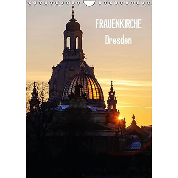Frauenkirche Dresden (Wandkalender 2014 DIN A4 hoch), Anette Jäger
