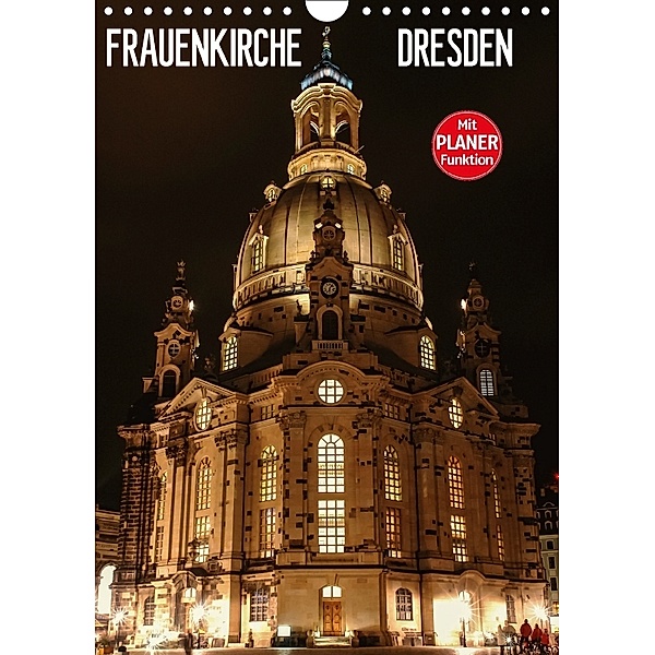 Frauenkirche Dresden (Wandkalender 2018 DIN A4 hoch), Anette Jäger
