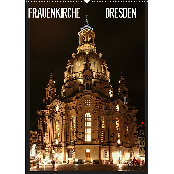 Frauenkirche Dresden (Wandkalender 2019 DIN A2 hoch), Anette Jäger