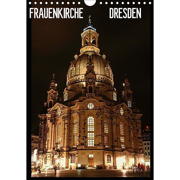 Frauenkirche Dresden (Wandkalender 2020 DIN A4 hoch), Anette Jäger