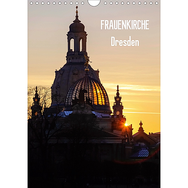 Frauenkirche Dresden (Wandkalender 2020 DIN A4 hoch), Anette/Thomas Jäger