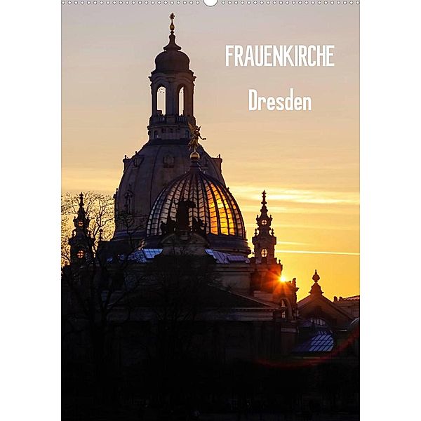 Frauenkirche Dresden (Wandkalender 2023 DIN A2 hoch), Anette/Thomas Jäger