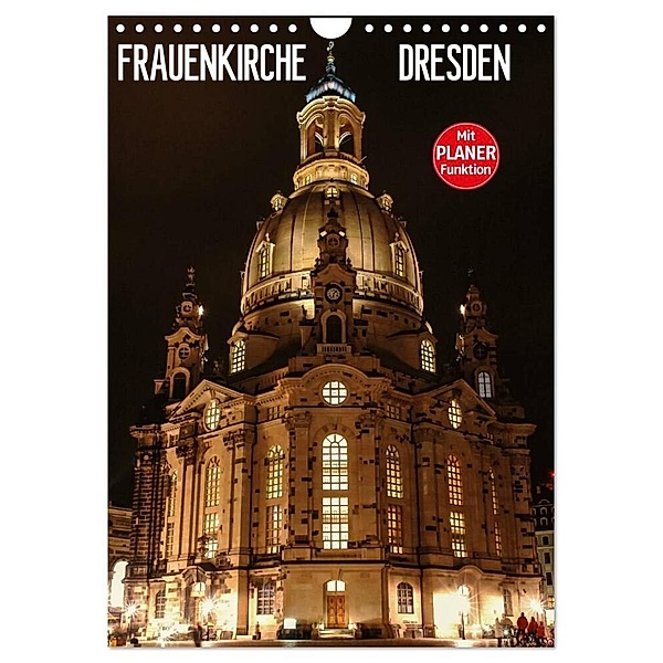 Frauenkirche Dresden (Wandkalender 2024 DIN A4 hoch), CALVENDO Monatskalender, Anette Jäger