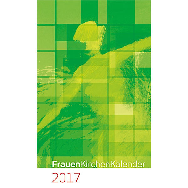 FrauenKirchenKalender 2017, Birgit Hamrich, Astrid Herrmann, Gertraud Ladner