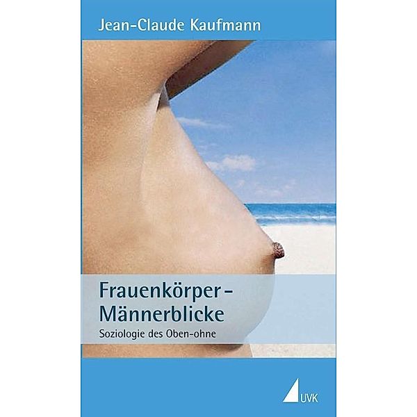 Frauenkörper Männerblicke, Jean-Claude Kaufmann