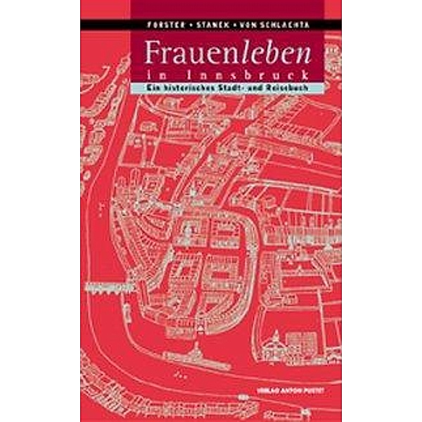 Frauenleben in Innsbruck, Ellinor Forster, Astrid von Schlachta, Ursula Stanek