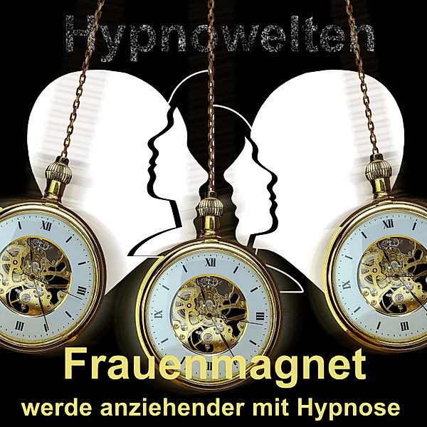 Frauenmagnet, Hypnowelten