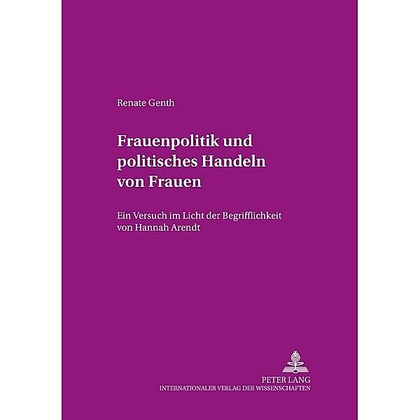 Frauenpolitik und politisches Handeln von Frauen, Renate Genth