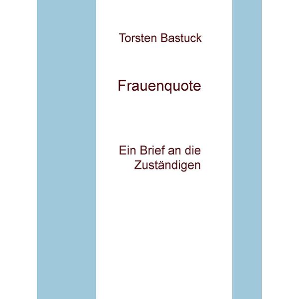Frauenquote, Torsten Bastuck