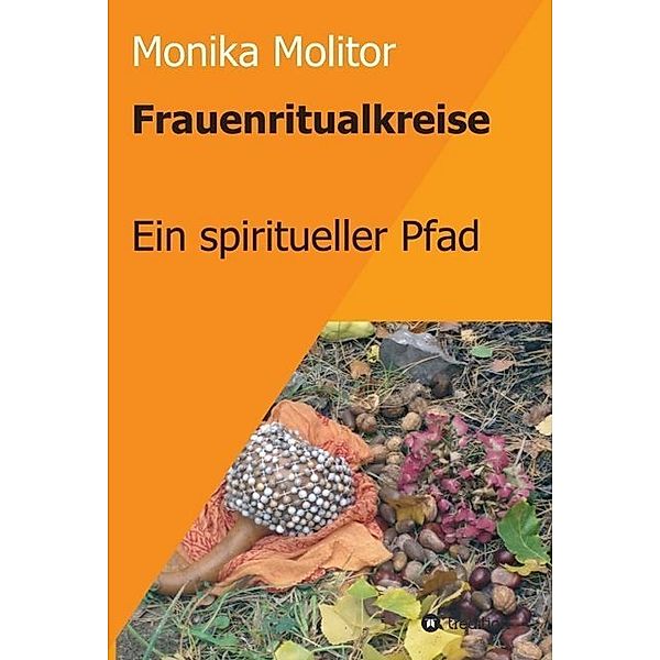 Frauenritualkreise, Monika Molitor