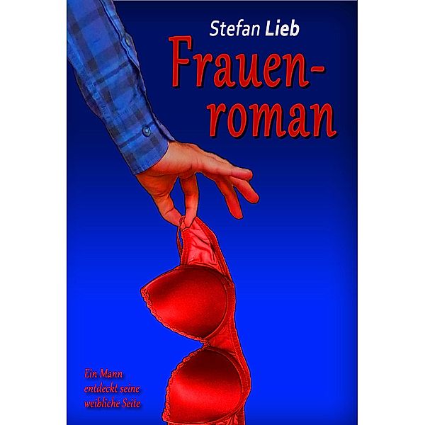 Frauenroman, Stefan Lieb