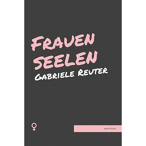 Frauenseelen, Gabriele Reuter