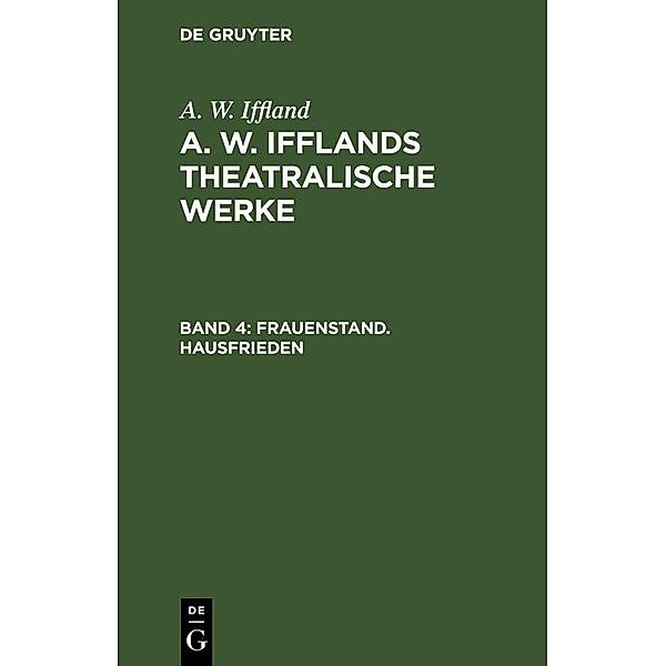 Frauenstand. Hausfrieden, A. W. Iffland